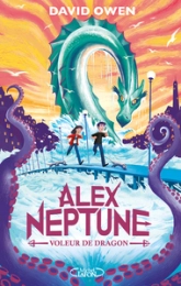 Alex Neptune, tome 1 : Voleur de dragon