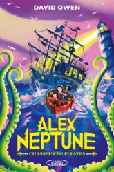 Alex Neptune, tome 2 : Chasseur de pirates