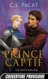Prince captif, tome 2 : Le guerrier
