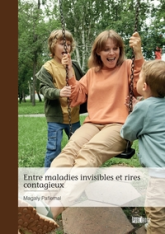 Entre maladies invisibles et rires contagieux