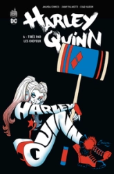 Harley Quinn, tome 6 : Tirée par les cheveux