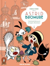 Astrid Bromure, tome 6 : Comment fricasser le lapin charmeur