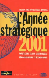 L'année stratégique 2001 - anlayse des enjeux stratégiques, démographiques et économiques