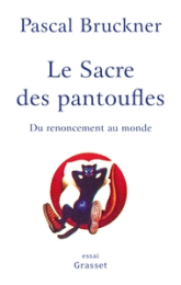 Le sacre des pantoufles : Du renoncement au monde