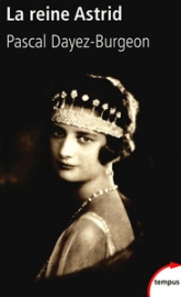 La reine Astrid : Histoire d'un mythe