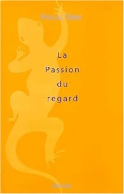 La passion du regard