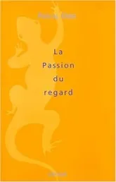 La passion du regard