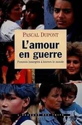 L'amour en guerre. Femmes insurgées à travers le monde