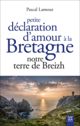 Petite déclaration d'amour à la Bretagne notre terre de Breizh