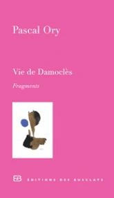 Vie de Damoclès. Fragments