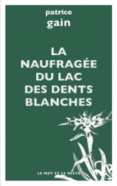 La naufragée du lac des dents blanches