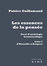 Les essences de la pensée, tome 2 : D'Héraclite à Bergson