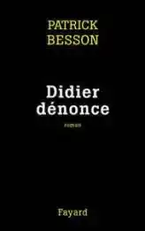 Didier dénonce