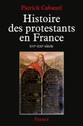 Histoire des protestants en France de Calvin à aujourd'hui