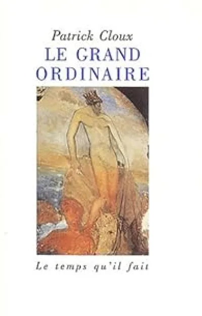 Le Grand ordinaire : Chronique du quotidien