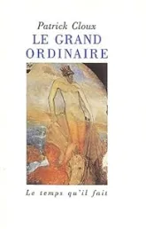 Le Grand ordinaire : Chronique du quotidien
