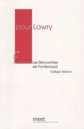 Pour Lowry : Les Rencontres de Fontevraud, 26 et 27 juin 2009