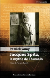 JACQUES SPITZ, LE MYTHE DE L?HUMAIN