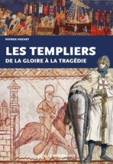 Les Templiers de la gloire à la tragédie