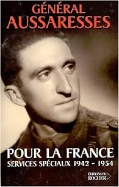 Pour la France : Services spéciaux 1942-1954