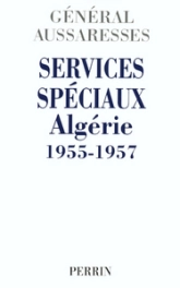 Services spéciaux. Algérie, 1955-1957