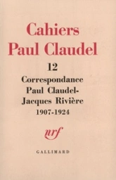 Correspondance (1907-1924) : Paul Claudel / Jacques Rivière