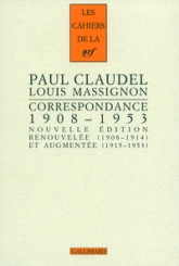Correspondance (1908-1953) : Paul Claudel / Louis Massignon - Braises ardentes, semences de feu