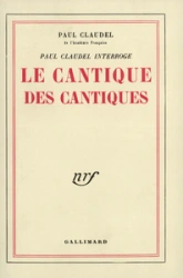 Paul Claudel interroge : Le Cantique des cantiques