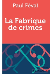 La fabrique de crimes