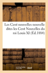 Les Cent nouvelles nouvelle dites les Cent Nouvelles du roi Louis XI