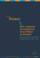 Etre, essence et substance chez Platon et Aristote : Cours professé à l'université de Strasbourg en 1953-1954