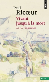 Vivant jusqu'à la mort suivi de Fragments