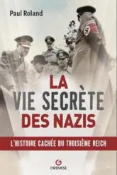 La vie secrète des nazis