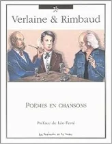 Verlaine & Rimbaud : Poèmes en Chansons