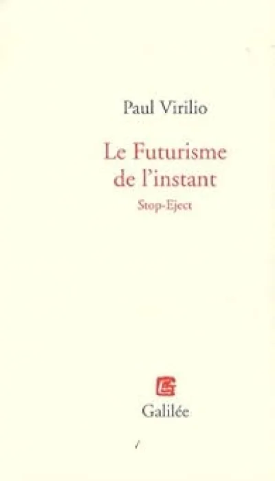 Le Futurisme de l'instant : Stop-Eject