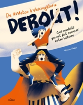 Debout ! De #MeToo à Vercingétorix : Ces dates qui ont bousculé notre histoire