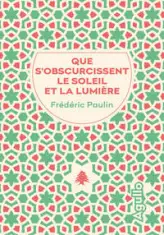 Que s'obscurcissent le soleil et la lumière