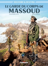 Histoire et destins : Le garde du corps de Massoud