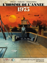 L'homme de l'année, tome 17 : 1975 - Le dernier pilote américain de Saïgon