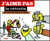 J'aime pas la retraite