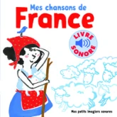 6 chansons, 6 images : Mes chansons de France, tome 1