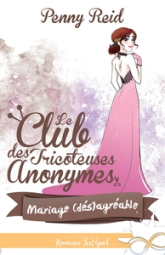 Le club des tricoteuses anonymes, tome 7 : Mariage (dés)agréable