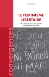 Le Féminisme libertaire: Des apports pour une société radicalement féministe