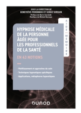 Aide-Mémoire - Hypnose médicale de la personne âgée pour les professionnels de la santé: en 43 notions