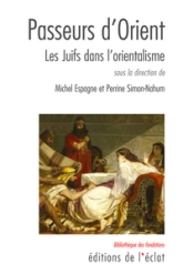 PASSEURS D'ORIENT - LES JUIFS DANS L'ORIENTALISME