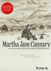 Martha Jane Cannary (1852-1903) : La vie aventureuse de celle que l'on nommait Calamity Jane