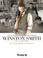 Winston Smith - Une vie (1903/1984) : La Biographie retrouvée