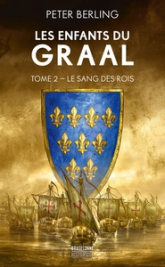 Les enfants du Graal, tome 2 : Le sang des rois