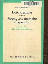 Dette d'amour - Zwettl, une mémoire en question