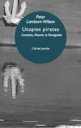 Utopies pirates : Corsaires maures et Renegados d'Europe